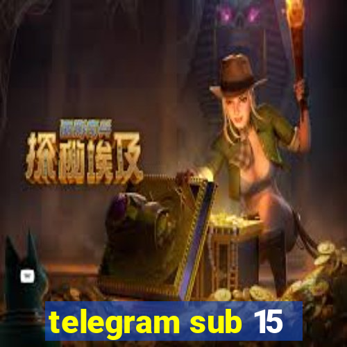 telegram sub 15